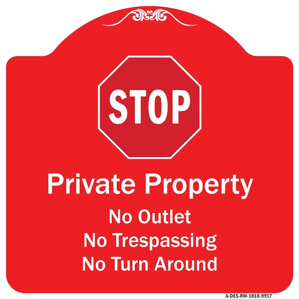 Private Property No Outlet No Trespassing Or Turn Around W/ StopAluminum Sign, 18" H, RW-1818-9917